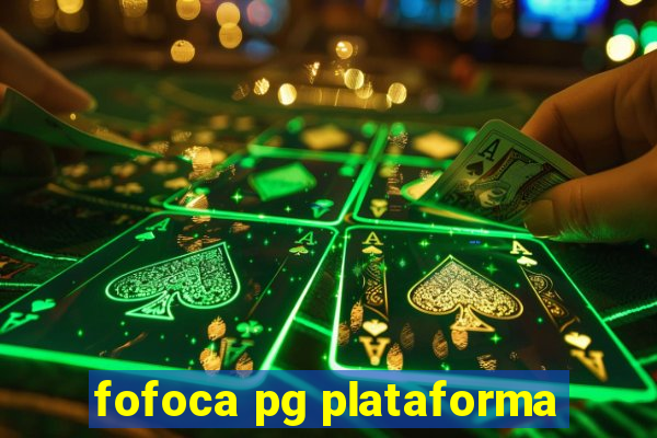 fofoca pg plataforma